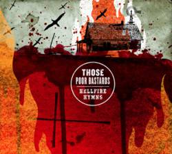 Those Poor Bastards : Hellfire Hymns